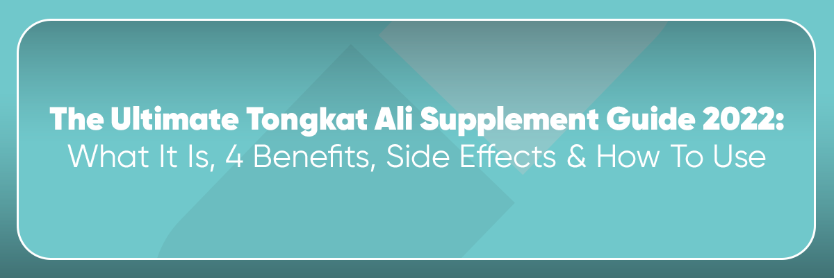 Tongkat Ali: Health Benefits, Uses, Dosage, And Side Effects